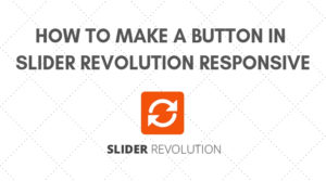 How to make a button in slider revolution responsive