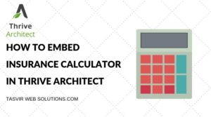 How to embed insurance calculator in Thrive Architect WordPress