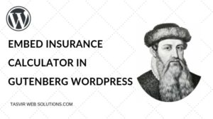how to embed insurance calculator in gutenberg wordpress