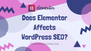 Does Elementor Affects WordPress SEO