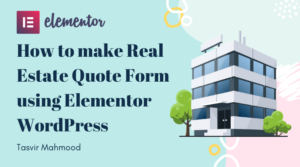 How to make Real Estate Quote Form using Elementor WordPress