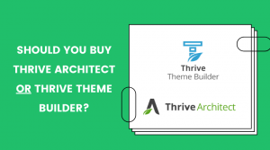 should you buy Thrive Architect or Thrive Theme Builder