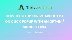 How-to-setup-Thrive-Architect-on-click-Popup-with-an-opt-in-_-signup-form-(1)