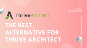 The Best Alternative For Thrive Architect