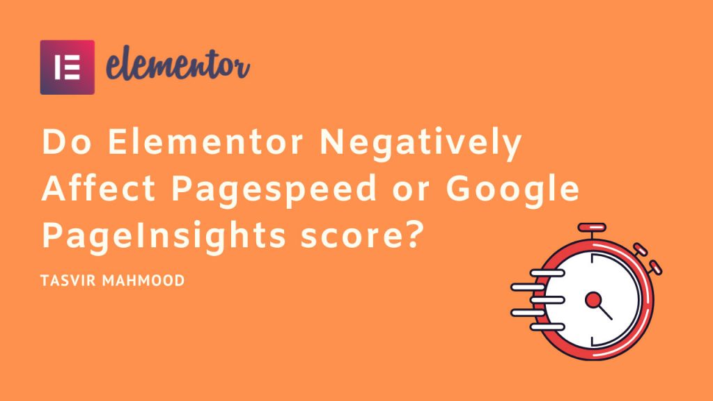 Do-Elementor-Negatively-Affect-Pagespeed-or-Google-PageInsights-score