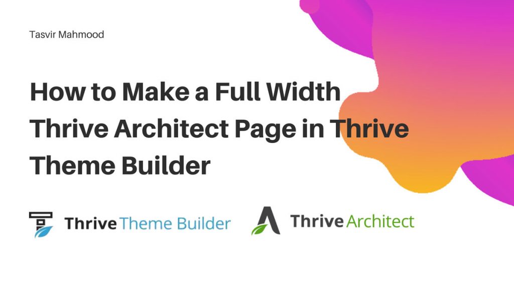 How-to-Make-a-Full-Width-Thrive-Architect-Page-in-Thrive-Theme-Builder