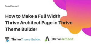 How-to-Make-a-Full-Width-Thrive-Architect-Page-in-Thrive-Theme-Builder