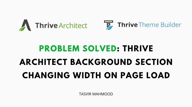 SOLVED: Thrive Architect background section changing width on page load