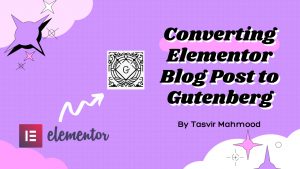 converting elementor blog post to gutenberg and analyzing speed improvements