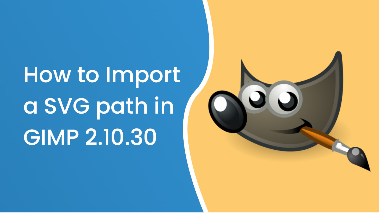 how-to-import-a-svg-path-in-gimp-2-10-30-tasvir-web-solutions