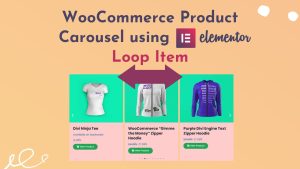 Custom design WooCommerce Product carousel using Loop Item Elementor Pro