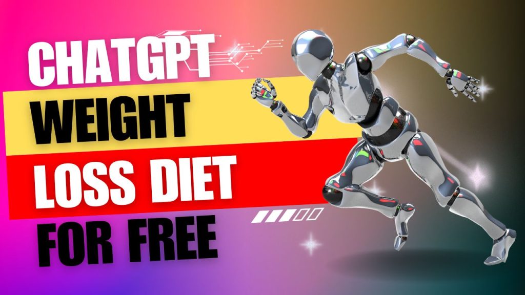 Generate a custom weight loss diet for free using ChatGPT